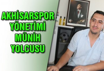 Akhisar Yönetimi Münih Yolcusu