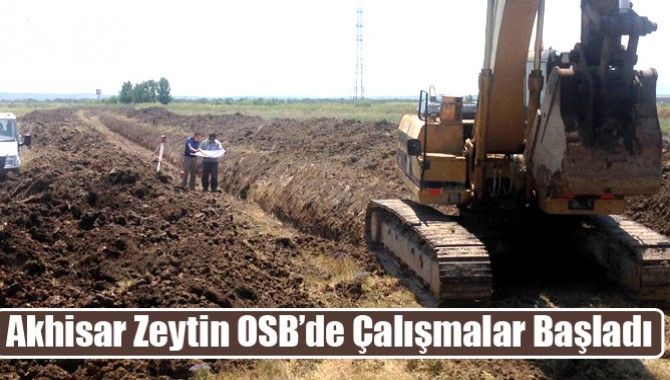 Akhisar Zeytin OSB’de Çalışmalar Başladı