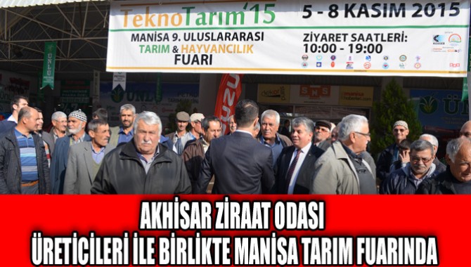 AKHİSAR ZİRAAT ODASI ÜRETİCİLERİ İLE BİRLİKTE MANİSA TARIM FUARINDA