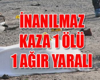 Akhisar’da Trafik Kazası 1 Kişi Öldü 1 Kişi Ağır Yaralı