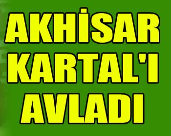 Akhisar Kartalı Avladı