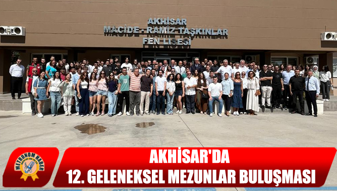 Akhisar'da 12. Geleneksel Mezunlar Buluşması