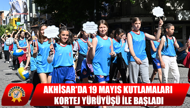 Akhisar'da 19 Mayıs Kutlamaları Kortej Yürüyüşü İle Başladı
