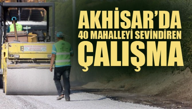 Akhisar'da 40 Mahalleyi Sevindiren Çalışma