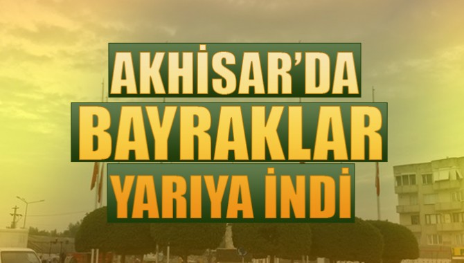 Akhisar'da Bayraklar Yarıya İndi