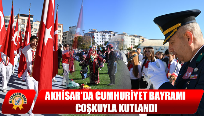 Akhisar'da Cumhuriyet Bayramı Coşkuyla Kutlandı