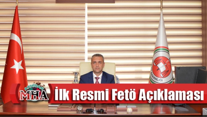 Akhisar'da İlk Resmi Fetö Açıklaması