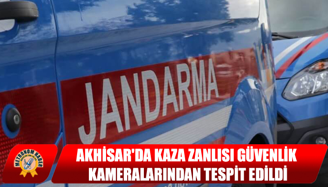 Akhisar'da Kaza Zanlısı Güvenlik Kameralarından Tespit Edildi