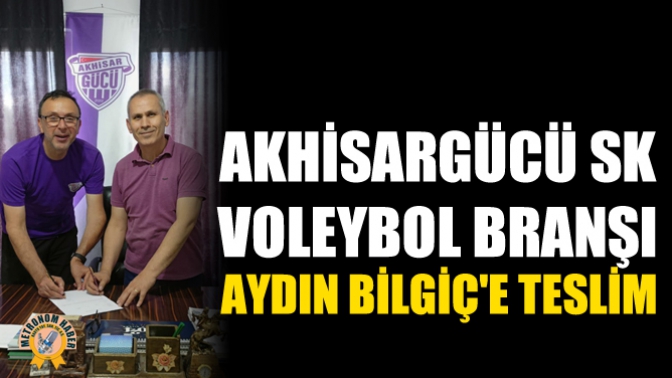 Akhisargücü SK Voleybol Branşı Aydın Bilgiçe Teslim