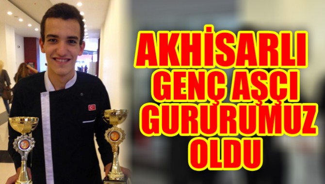 Akhisar'lı Aşçı Gururumuz Oldu
