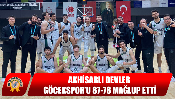 Akhisarlı Devler, Göcekspor’u 87-78 Mağlup Etti