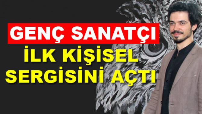 Akhisarlı Genç Sanatçı İlk Kişisel Sergisini Açtı