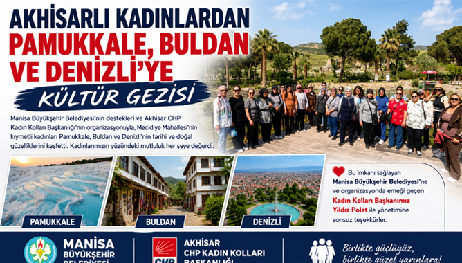 Akhisarlı kadınlardan Pamukkale, Buldan ve Denizli’ye kültür gezisi