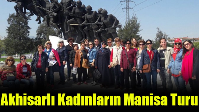 Akhisarlı Kadınların Manisa Turu