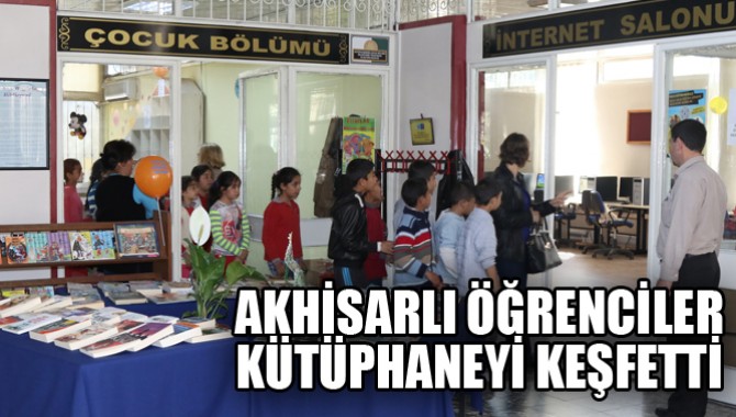 AKHİSARLI ÖĞRENCİLER KÜTÜPHANEYİ KEŞFETTİ