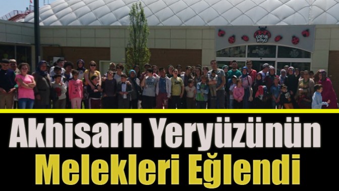 Akhisarlı Yeryüzünün Melekleri Eğlendi