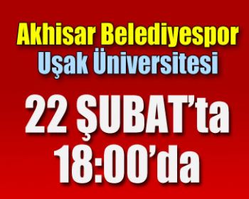 Akhisarlı Devler Uşak Üniversitesine Karşı !