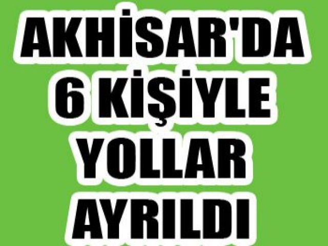 Akhisarspor 7 Oyuncu İle Yollarını Ayırdı