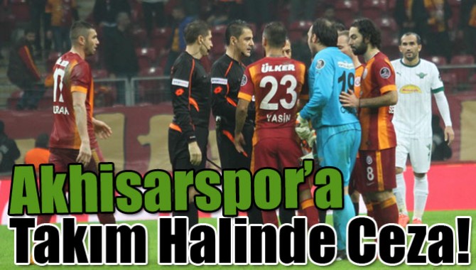 Akhisarspor’a Takım Halinde Ceza!