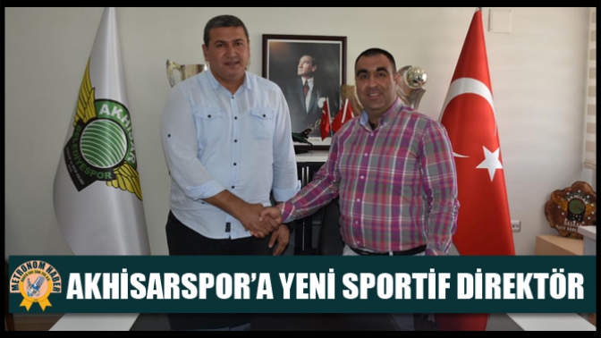 Akhisarspor’a yeni sportif direktör