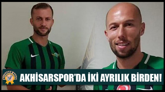 Akhisarspor’da İki Ayrılık Birden!