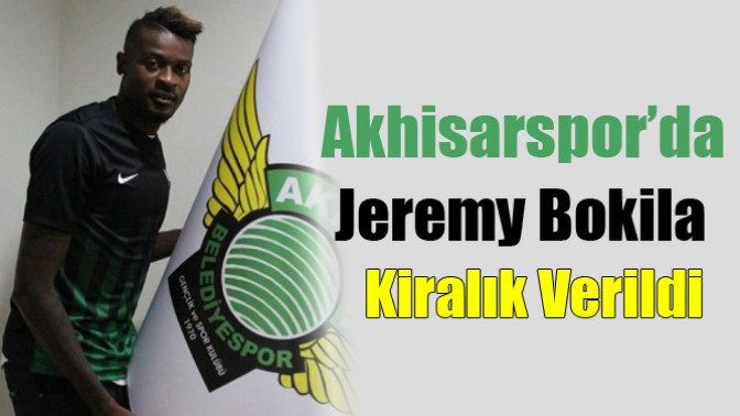 Akhisarspor’da Jeremy Bokila Kiralık Verildi