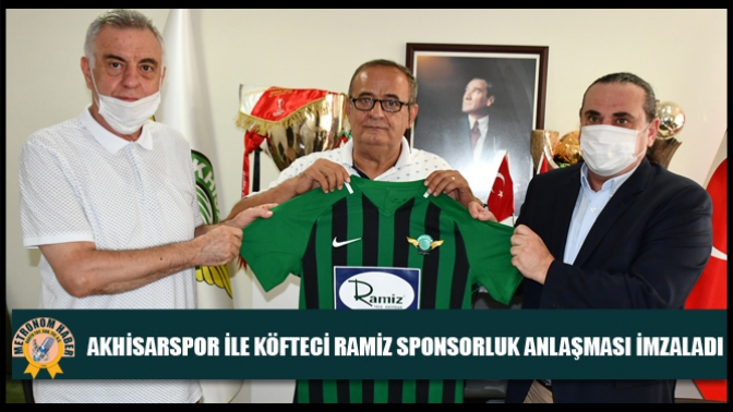 Akhisarspor ile Köfteci Ramiz sponsorluk anlaşması imzaladı