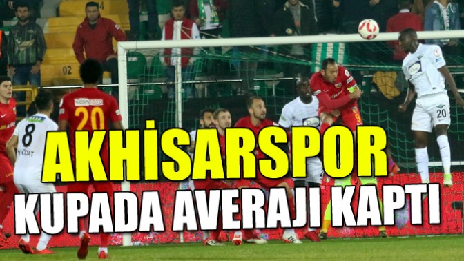 AkhiAkhisarspor kupada averajı kaptısarspor kupada averajı kaptı