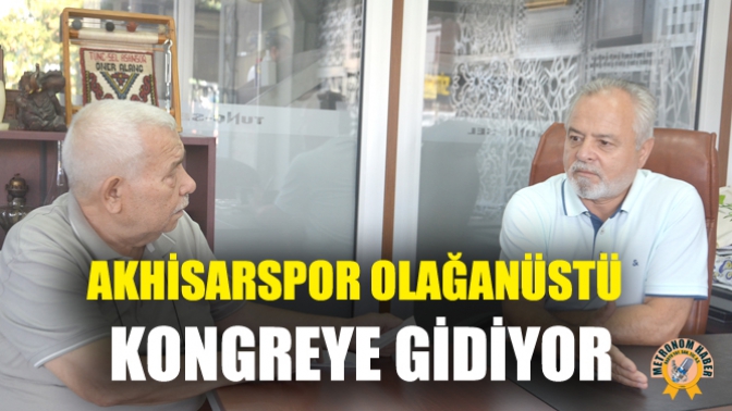 Akhisarspor Olağanüstü Kongreye Gidiyor