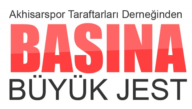 Akhisarspor Taraftarları Derneğinden, Basına Büyük Jest