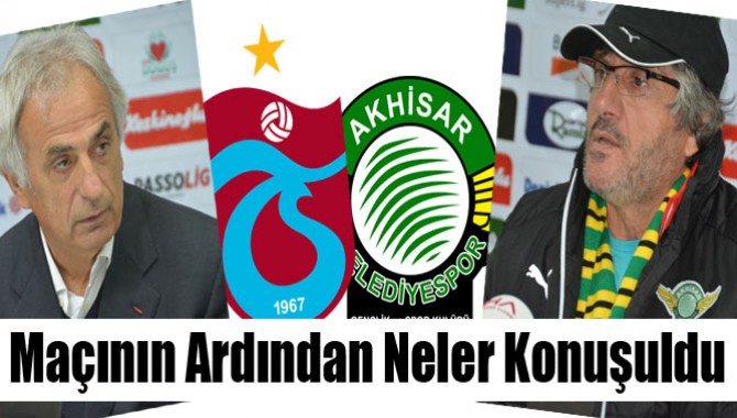 Akhisarspor Trabzonspor Maçının Ardından