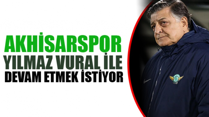 Akhisarspor, Yılmaz Vural ile Devam Etmek İstiyor