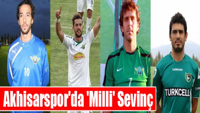 Akhisarspor'da 'Milli' Sevinç