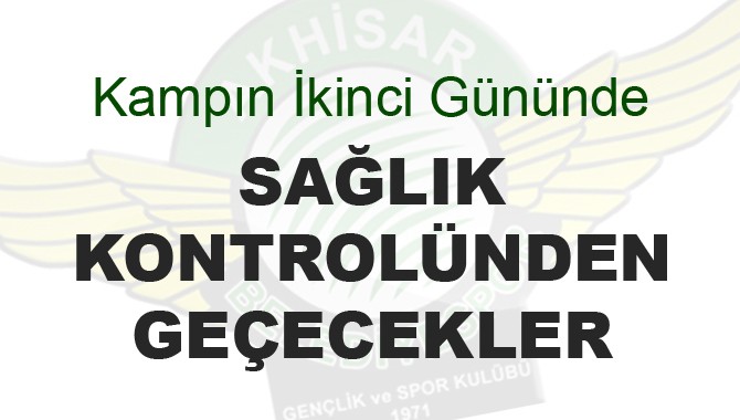 Akhisarsporlu futbolcular sağlık kontrolünden geçecek