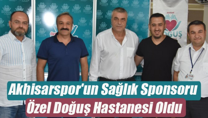 Akhisarspor'un Sağlık Sponsoru Özel Doğuş Hastanesi Oldu