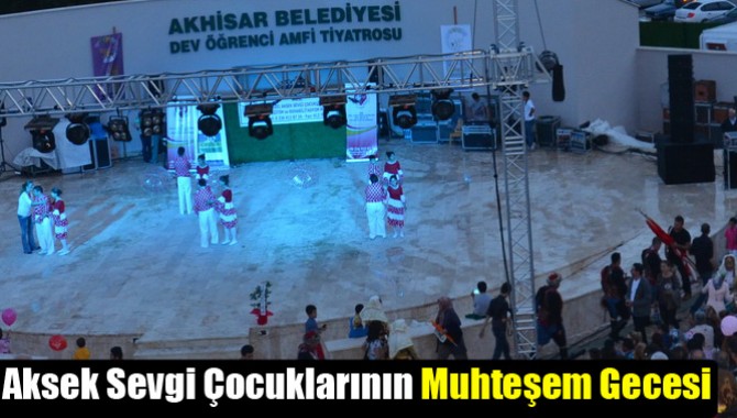 Aksek Sevgi Çocuklarının Muhteşem Gecesi