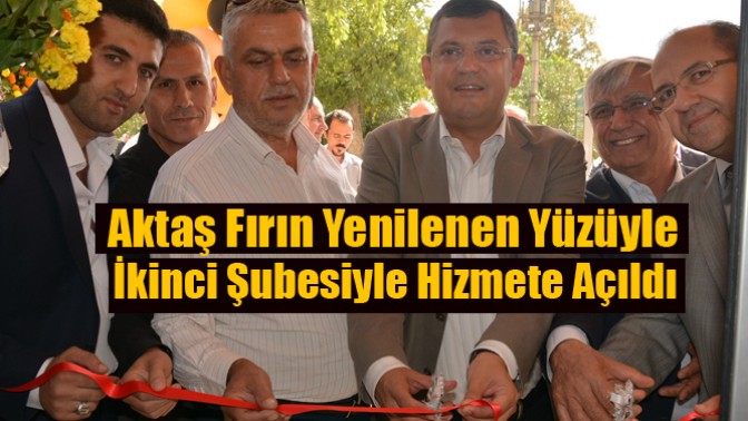 Aktaş Fırın Yenilenen Yüzüyle İkinci Şubesiyle Hizmete Açıldı