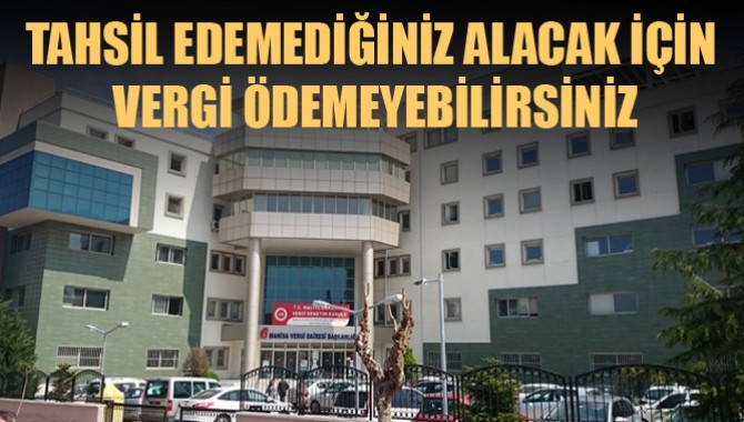 Alacağı Olanlar Vergi Ödemeyebilir