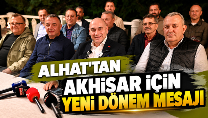 Alhat’tan Akhisar İçin Yeni Dönem Mesajı