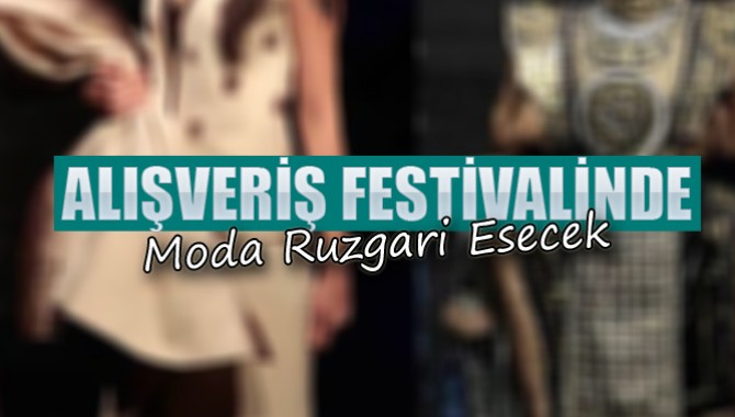 Alışveriş Festivalinde Moda Rüzgarı Esecek