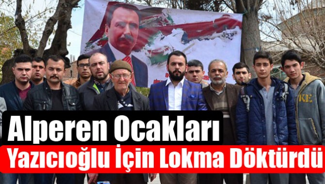 Alperen Ocakları Yazıcıoğlu İçin Lokma Döktürdü