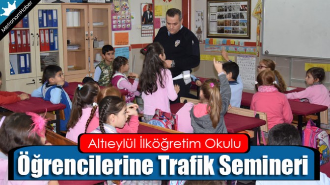 Altıeylül İlköğretim Okulu Öğrencilerine Trafik Semineri