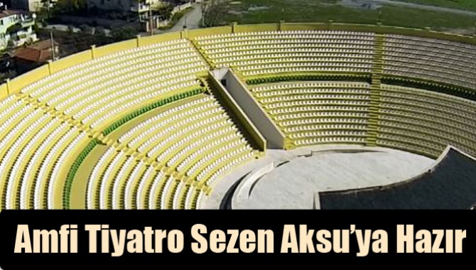 Amfi Tiyatro Sezen Aksu’ya Hazır