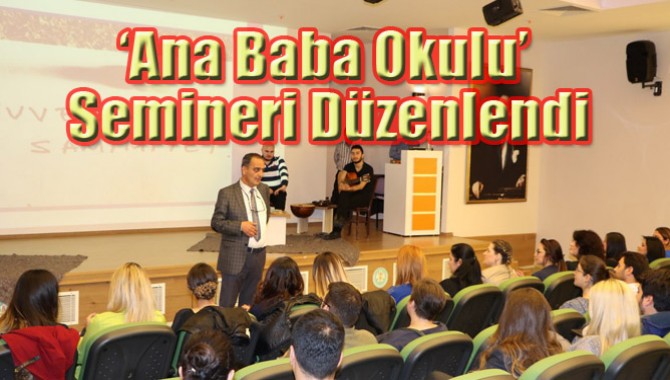 ‘Ana Baba Okulu’ Semineri Düzenlendi
