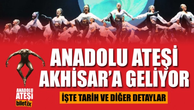 Anadolu Ateşi Akhisar’a Geliyor