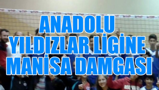 ANADOLU YILDIZLAR LİGİNE MANİSA DAMGASI
