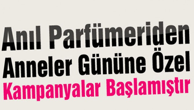 Anıl Parfümeriden Anneler Gününe Özel Kampanyalar Başlamıştır