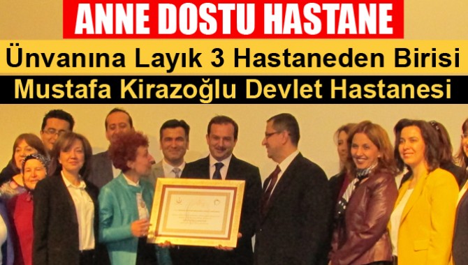 Anne Dostu Hastane Ünvanını Alan İlk 3 Hastaneden Birisi Akhisar M.K. Devlet Hastanesi