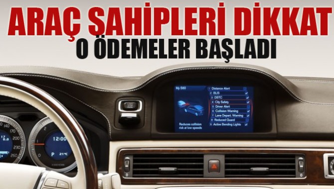 Araç Sahipleri Dikkat! O Ödemeler Başladı