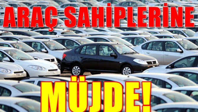 Araç Sahiplerine Müjde !